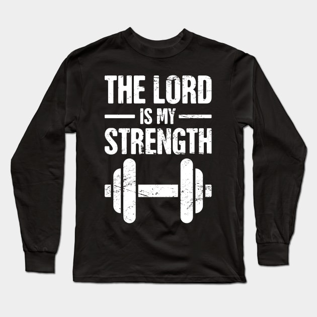 The Lord Is My Strength – Christian Workout Long Sleeve T-Shirt by MeatMan